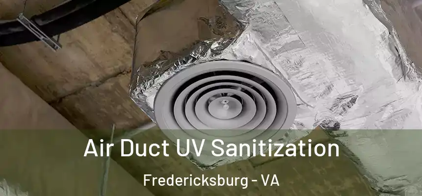  Air Duct UV Sanitization Fredericksburg - VA