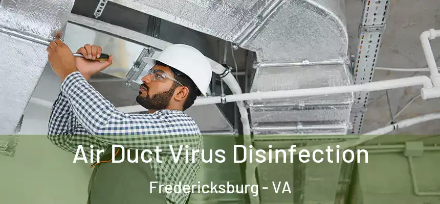  Air Duct Virus Disinfection Fredericksburg - VA