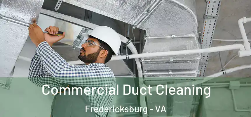  Commercial Duct Cleaning Fredericksburg - VA