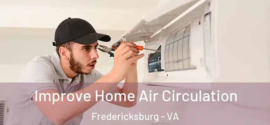  Improve Home Air Circulation Fredericksburg - VA