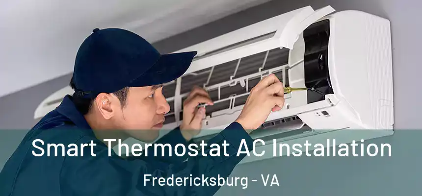  Smart Thermostat AC Installation Fredericksburg - VA